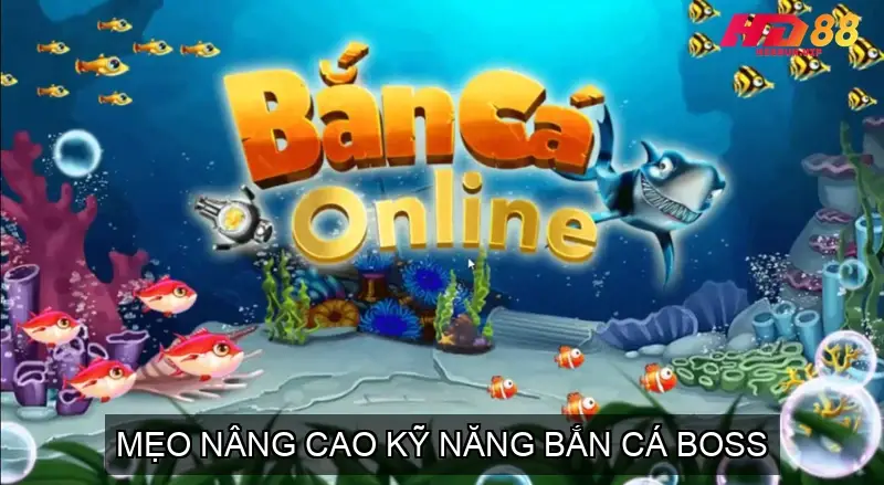 Cách Bắn Cá Boss Hiệu Quả Trong Bắn Cá Đổi Thưởng 4 Mẹo Nâng Cao Kỹ Năng Bắn Cá Boss