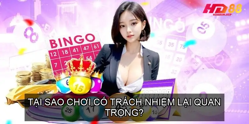 Chơi có trách nhiệm nhà cái HD88 - Những lưu ý khi chơi 3 Tại sao chơi có trách nhiệm lại quan trọng?
