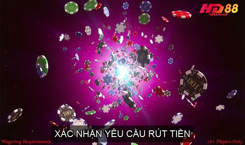Xác Nhận Yêu Cầu Rút Tiền