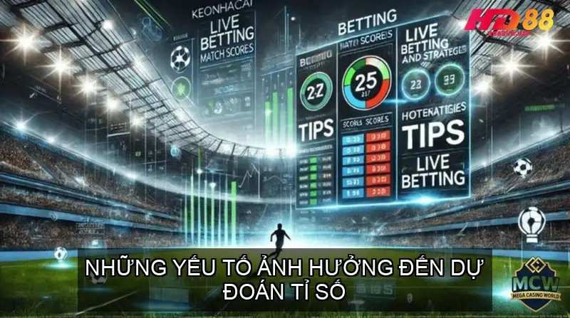 Những Yếu Tố Ảnh Hưởng Đến Dự Đoán Tỉ Số