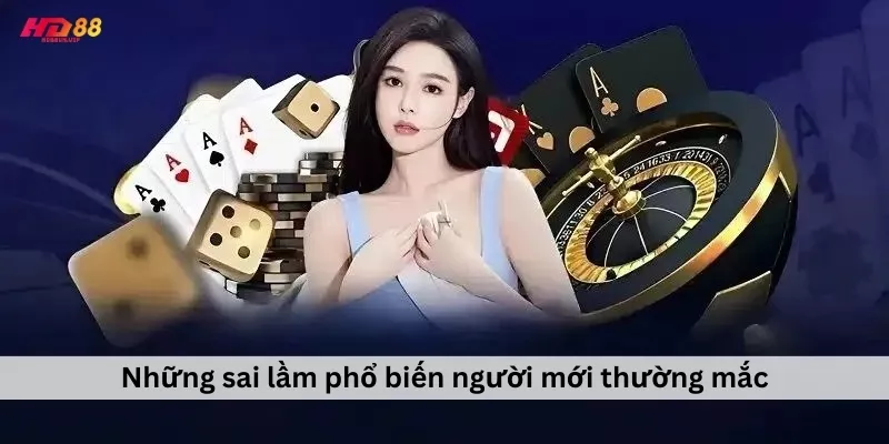 Những sai lầm phổ biến người mới thường mắc