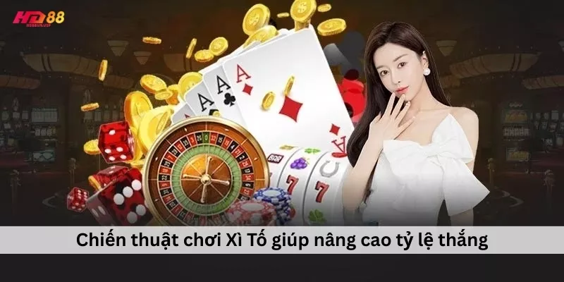Chiến thuật chơi Xì Tố giúp nâng cao tỷ lệ thắng